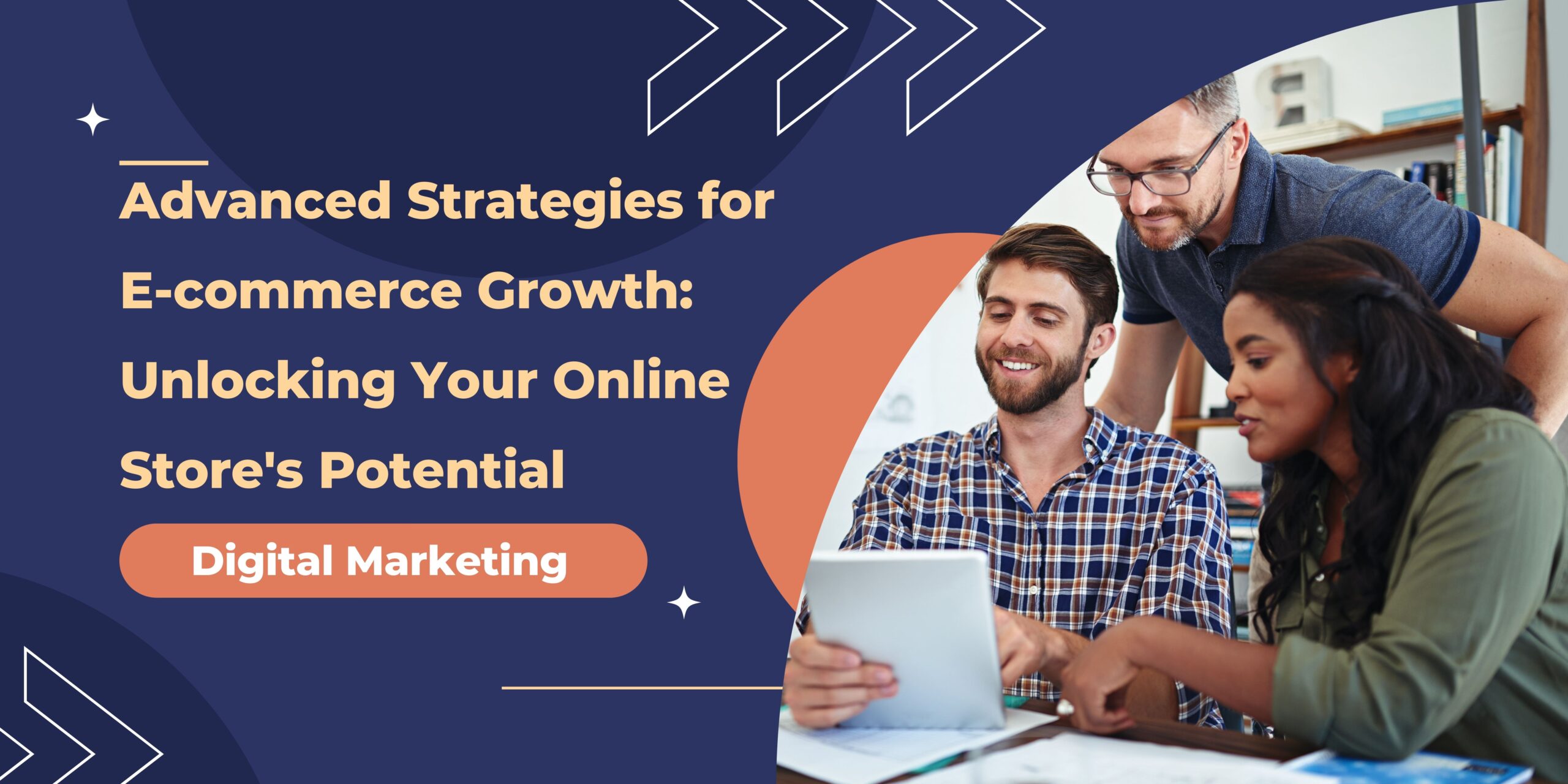 Advanced Strategies for E-commerce Growth: Unlocking Your Online Store's Potential