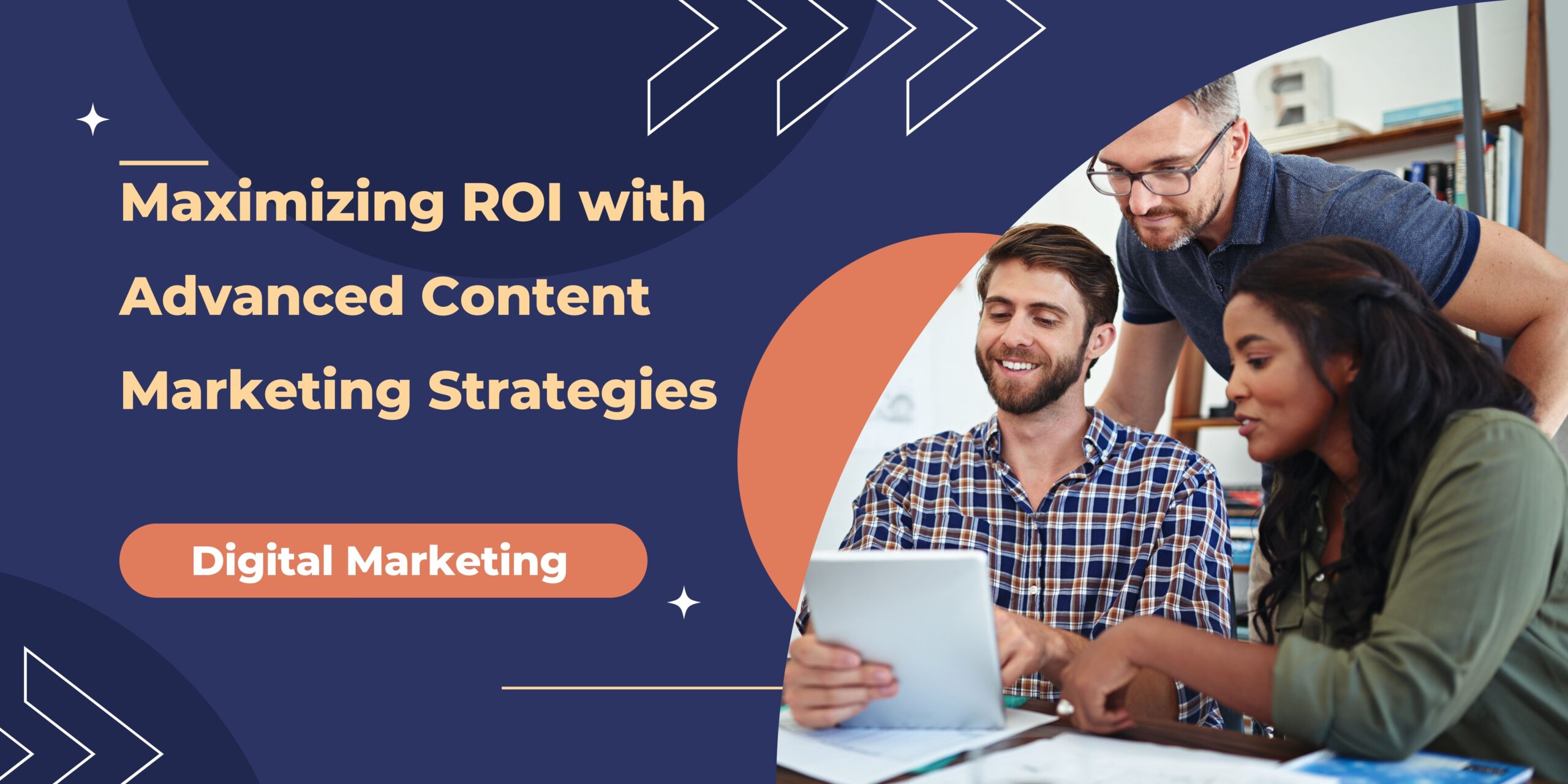 Maximizing ROI with Advanced Content Marketing Strategies