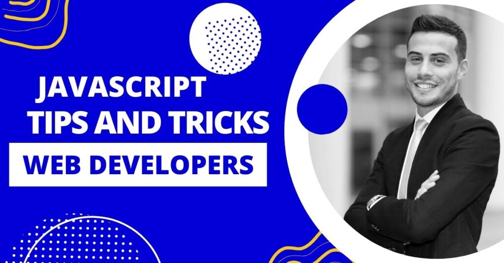 JavaScript: Tips and Tricks for Web Developers