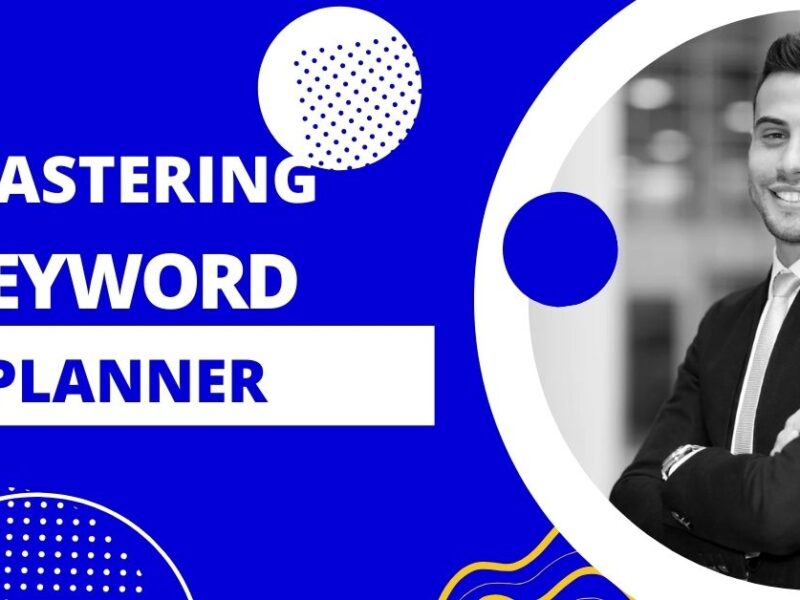 Mastering Keyword Planner: A Complete Guide for Beginners