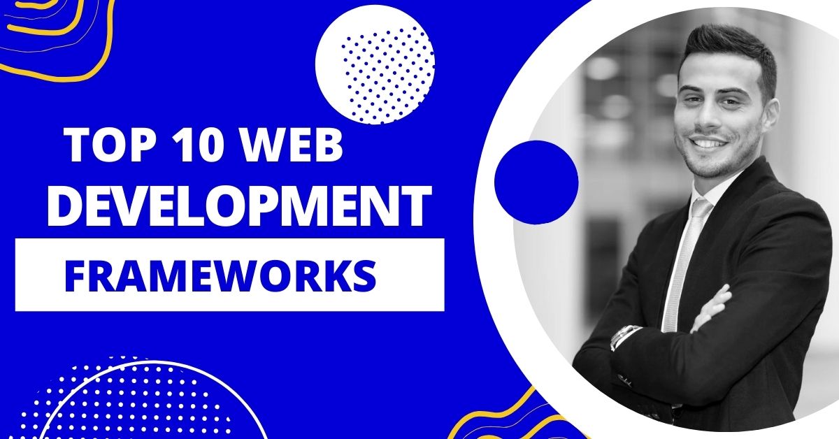 Top 10 Web Development Frameworks for 2024